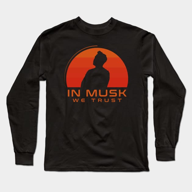 In Musk We Trust Long Sleeve T-Shirt by Sachpica